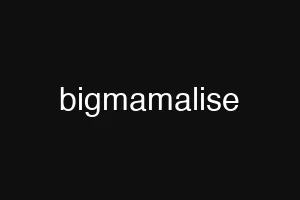bigmamalise