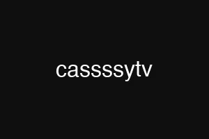 cassssytv