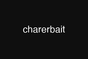 charerbait