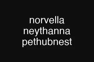 norvella neythanna pethubnest