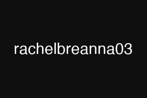 rachelbreanna03